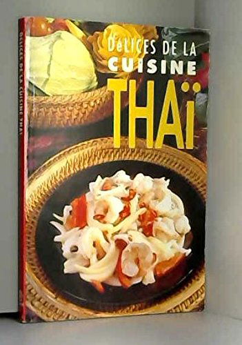 DÉLICES DE LA CUISINE THAÏ