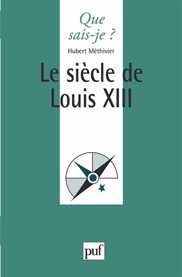 Le Siècle de Louis XIII