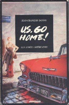 US go home ! : les années américaines
