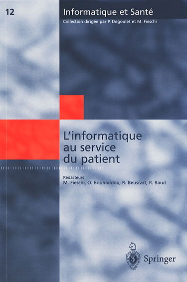 L'informatique au service du patient : comptes rendus des huitièmes Journées francophones d'informatique médicale, Marseille, 30 et 31 mai 2000