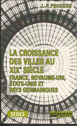 La croissance des villes au XIXe siècle: France, Royaume-Uni, États-Unis et pays germaniques