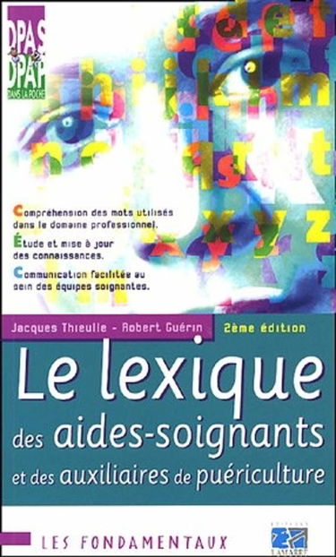 LEXIQUE DES AIDES SOIGNANTES ET DES AUXILIAIRES DE PUERICULTURE 2EME EDITION