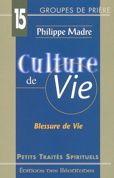 Couverture de Culture de vie : blessure de vie