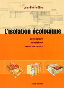 L'isolation écologique : conception, matériaux, mise en oeuvre