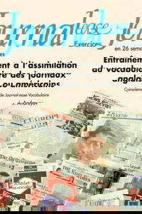 Journal-ease en 26 semaines: Exercices, entraînement à l'assimilation du vocabulaire des journaux anglais ou américains, complément de "Journal-ease vocabulaire"