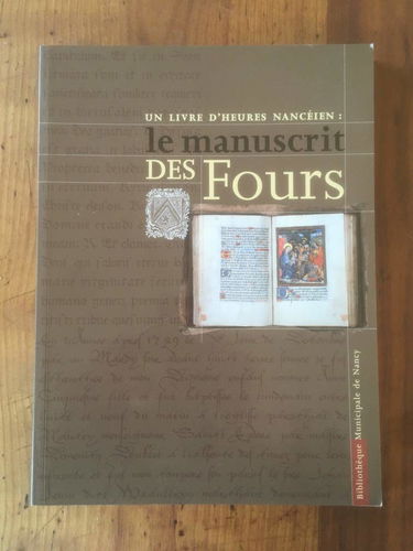 Un livre d'heures nancéien : le manuscrit des Fours