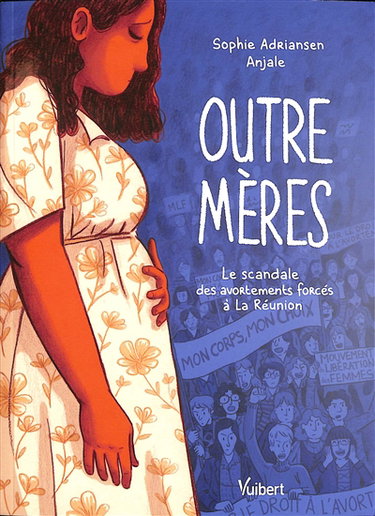 Couverture de Outre mères : le scandale des avortements forcés à La Réunion