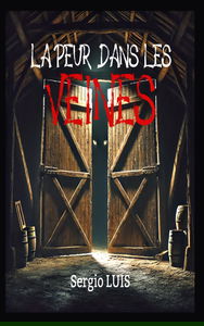 LA PEUR DANS LES VEINES