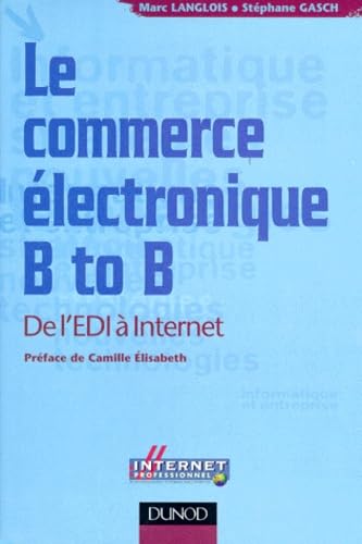 Le Commerce Electronique B To B. De L'Edi A Internet