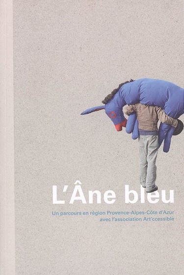 Couverture de L'Ane bleu : un parcours en région Provence-Alpes-Côte d'Azur avec l'association Art'ccessible