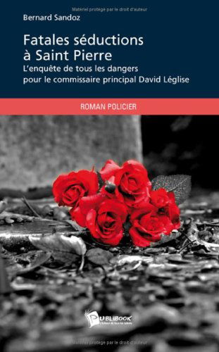 FATALES SÉDUCTIONS À SAINT PIERRE