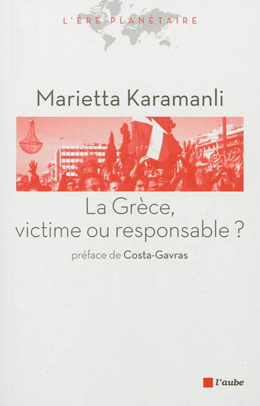 La Grèce, victime ou responsable ?