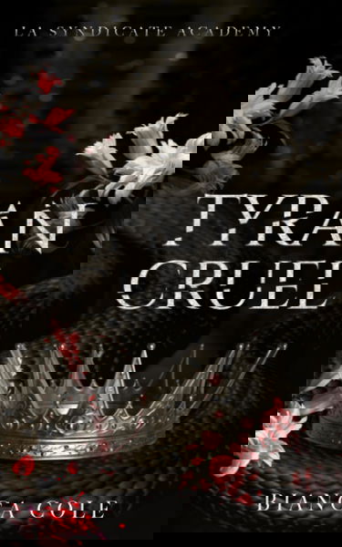 Tyran Cruel: Romance D'ennemis à Amants au Coeur de L’académie de la Mafia