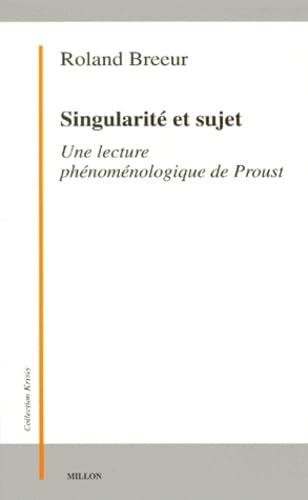Singularité et sujet : une lecture phénoménologique de Proust