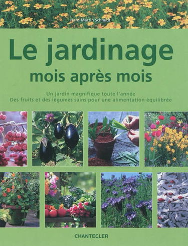 Le jardinage : mois après mois