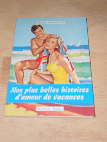 Couverture de Nos plus belles histoires d'amour de vacances 2 (recueil de nouvelles)