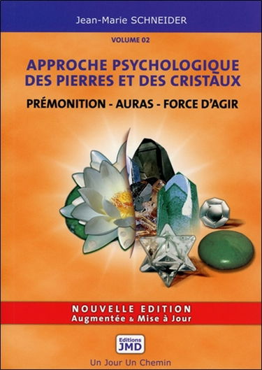 Approche psychologique des pierres et des cristaux. Vol. 2. Les douze forces vibratoires : quatre-vingts pierres et cristaux, neuf polyèdres, neuf chakras spirituels associés à quatre-vingts symboles pour développer votre prémonition, votre aura, votre fo