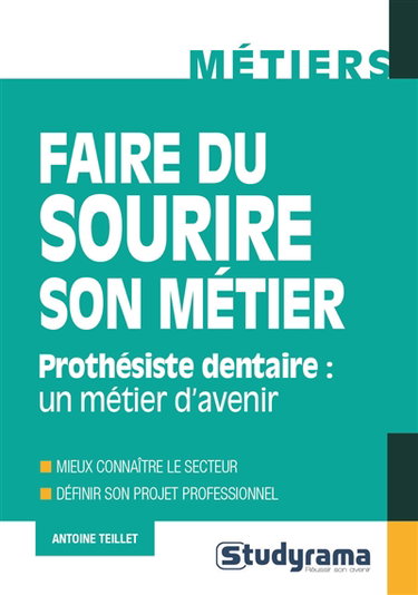Faire du sourire son métier : prothésiste dentaire, un métier d'avenir