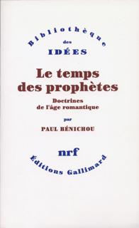 Le temps des prophètes : doctrines de l'âge romantique