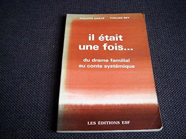 Il était une fois : du drame familial au conte systémique