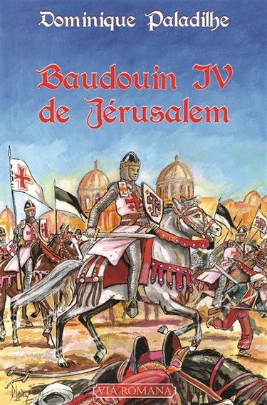 Couverture de Baudouin IV de Jérusalem : le roi lépreux