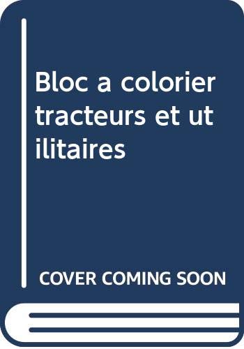 Tracteurs et Utilitaires (Bloc à colorier)