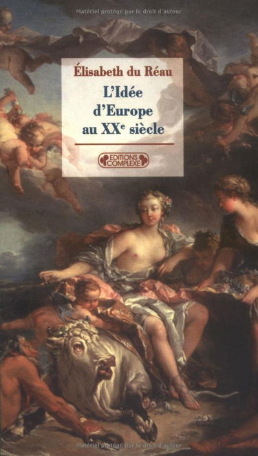 L'idée d'Europe au XXe siècle : des mythes aux réalités