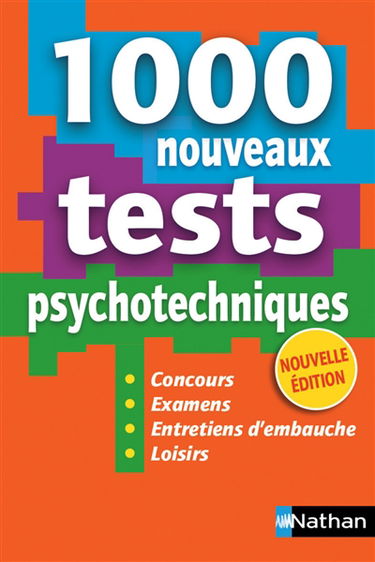1.000 nouveaux tests psychotechniques : concours, examens, entretiens d'embauche, loisirs
