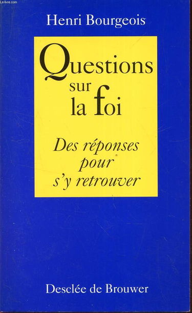 Questions sur la foi : des réponses pour s'y retrouver