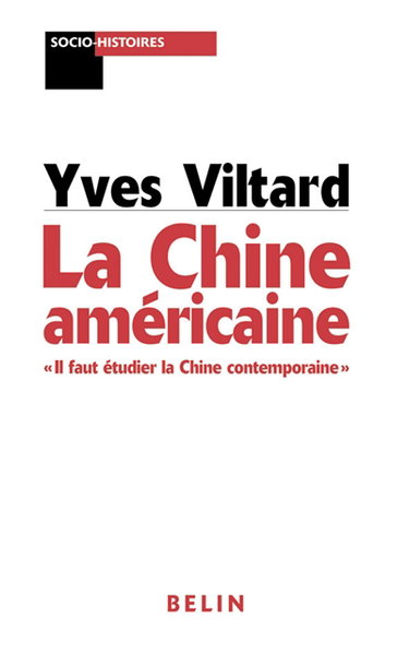 La Chine américaine : il faut étudier la Chine contemporaine