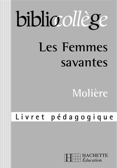Les femmes savantes, Molière : livret pédagogique