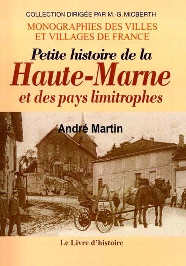 Petite histoire de la Haute-Marne et des pays limitrophes... : depuis les temps les plus anciens jusqu'en 1789