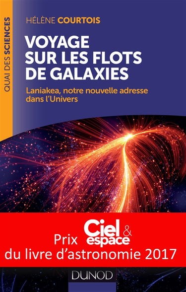 Voyage sur les flots de galaxies : Laniakea, notre nouvelle adresse dans l'Univers