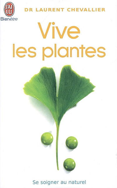 Vive les plantes : se soigner au naturel
