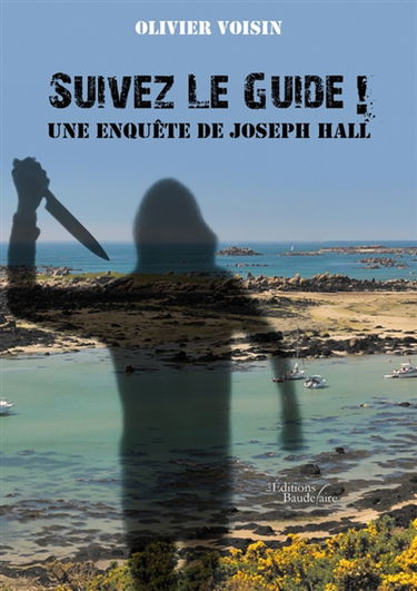 Suivez Le Guide ! : Une enquête de Joseph Hall