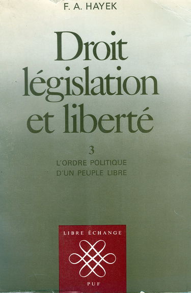 Droit, législation et liberté. Vol. 3. L'ordre politique d'un peuple libre