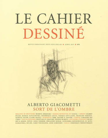 Cahier dessiné (Le), n° 8. Alberto Giacometti sort de l'ombre