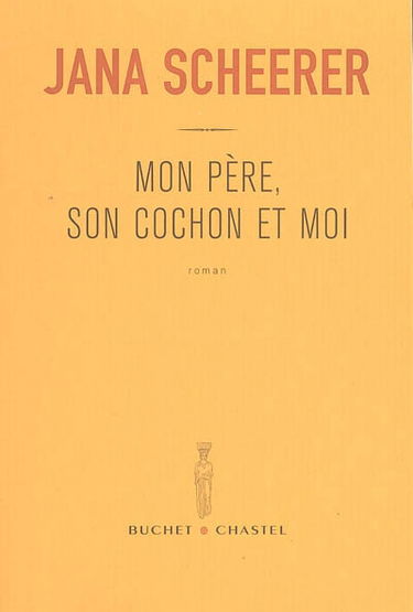 Mon père, son cochon et moi