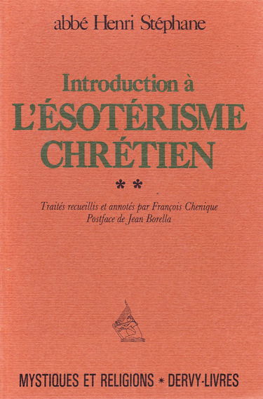 Introduction à l'ésotérisme chrétien. Vol. 2