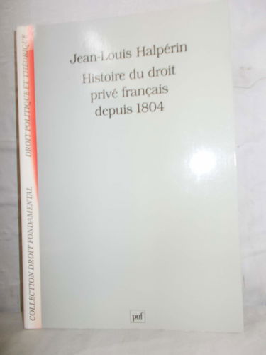 Histoire du droit privé français depuis 1804