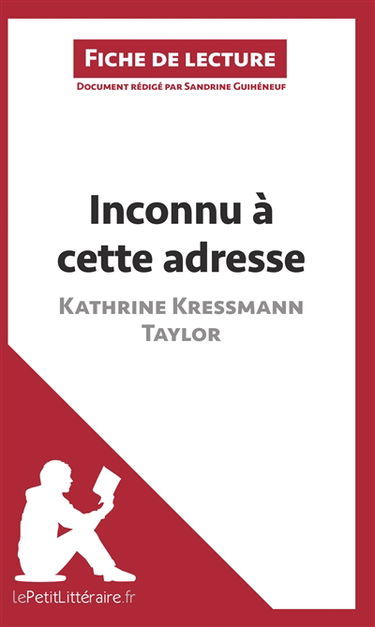 Inconnu à cette adresse de Kathrine Kressmann Taylor (Fiche de lecture) : Analyse complète et résumé détaillé de l'oeuvre