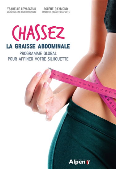 Chassez la graisse abdominale : programme global pour affiner votre silhouette