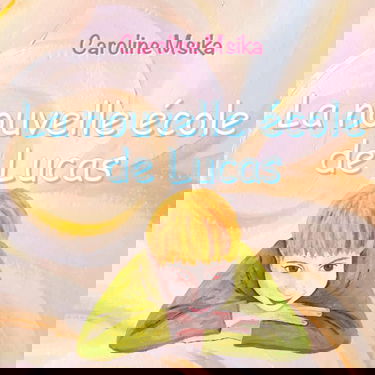 La nouvelle école de Lucas