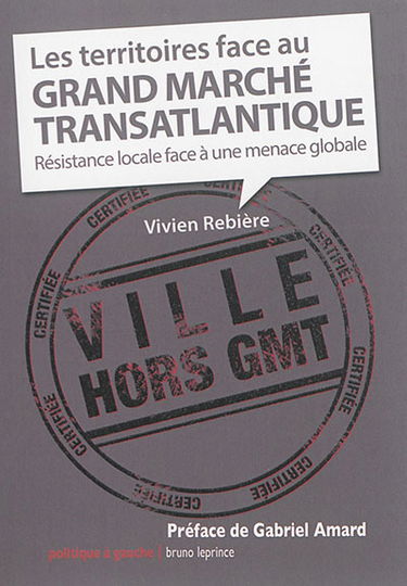 Les territoires face au grand marché transatlantique : résistance locale face à la menace globale