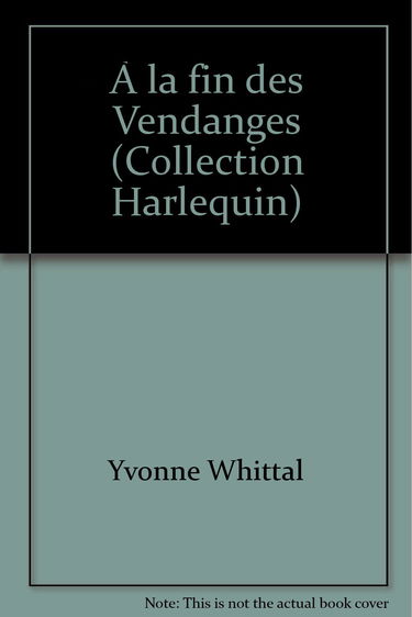 À la fin des Vendanges (Collection Harlequin)
