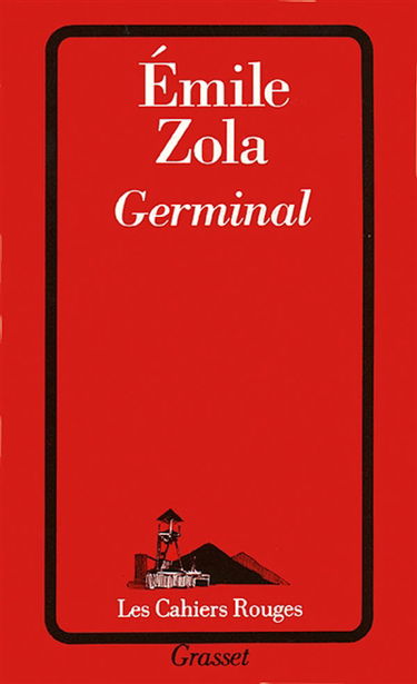 Germinal : Les Rougon-Macquart, histoire naturelle et sociale d'une famille sous le Second Empire