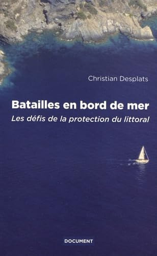 Couverture de Batailles en bord de mer: Les défis de la protection du littoral