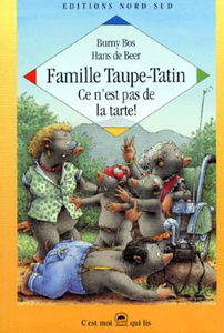 Famille Taupe-Tatin, ce n'est pas de la tarte !