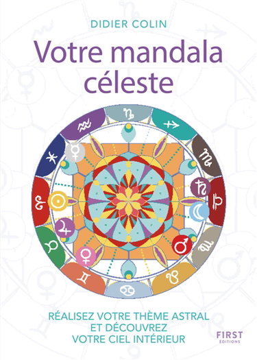 Votre mandala céleste : Réalisez votre thème astarl et découvrez votre ciel intérieur