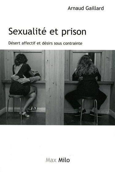Sexualité et prison : désert affectif et désirs sous contrainte